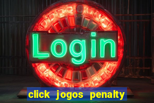 click jogos penalty fever brasil